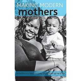 Making modern mothers - 9781847426048