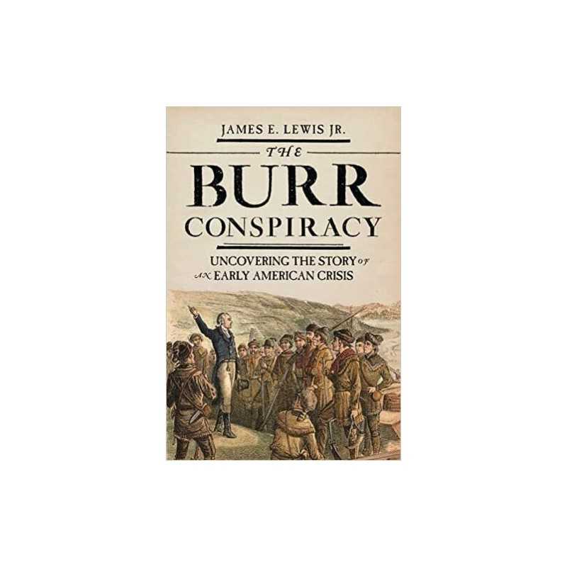 The Burr Conspiracy - 9780691191553