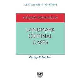 Advanced Introduction to Landmark Criminal Cases - 9781800886773