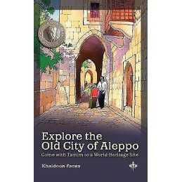 Explore the Old City of Aleppo - 9781951082154