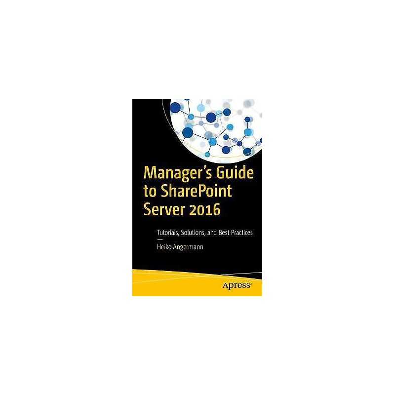 Managers Guide to SharePoint Server 2016 - 9781484230442