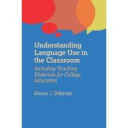 Understanding Language Use in the Classroom - 9781783099788