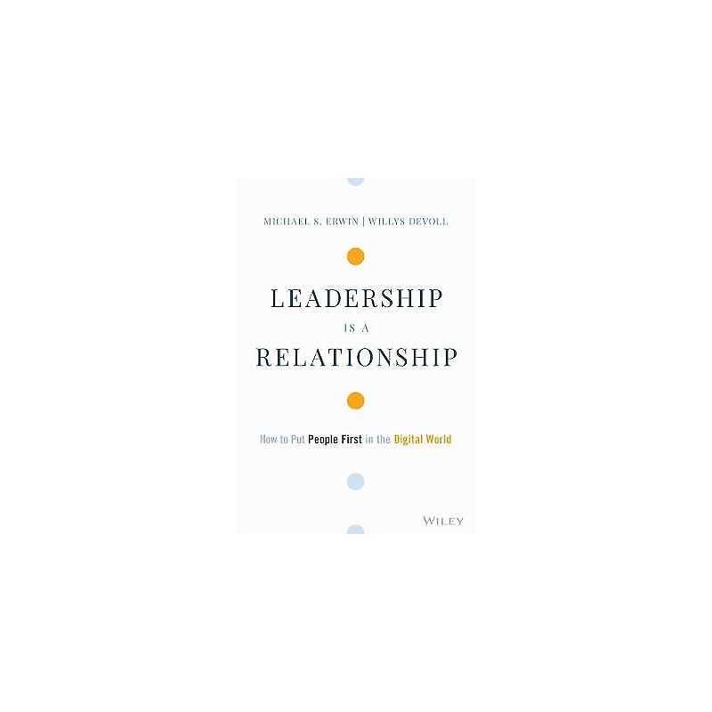 Leadership is a Relationship - 9781119806134