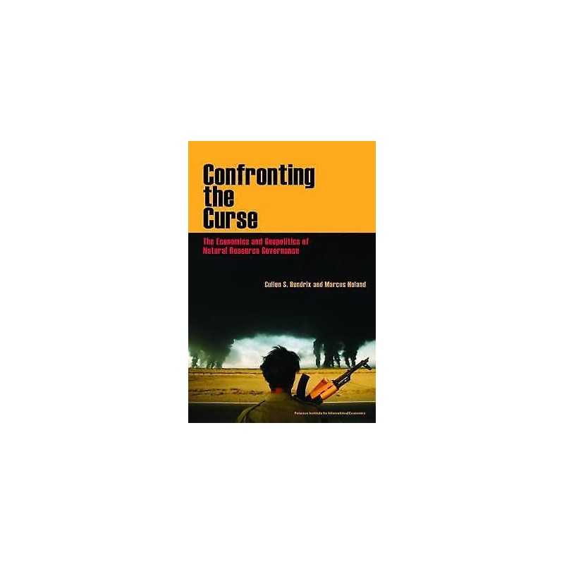 Confronting the Curse - The Economics and Geopolitics of Natu... - 9780881326765