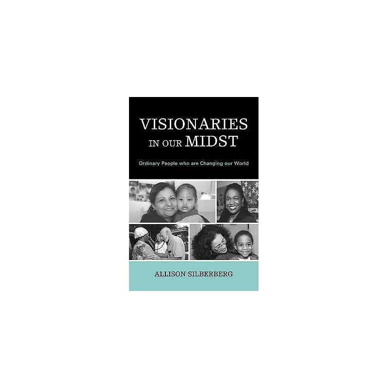 Visionaries In Our Midst - 9780761847199