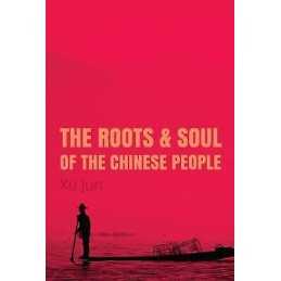 The Roots and Soul of the Chinese People - 9781910760314