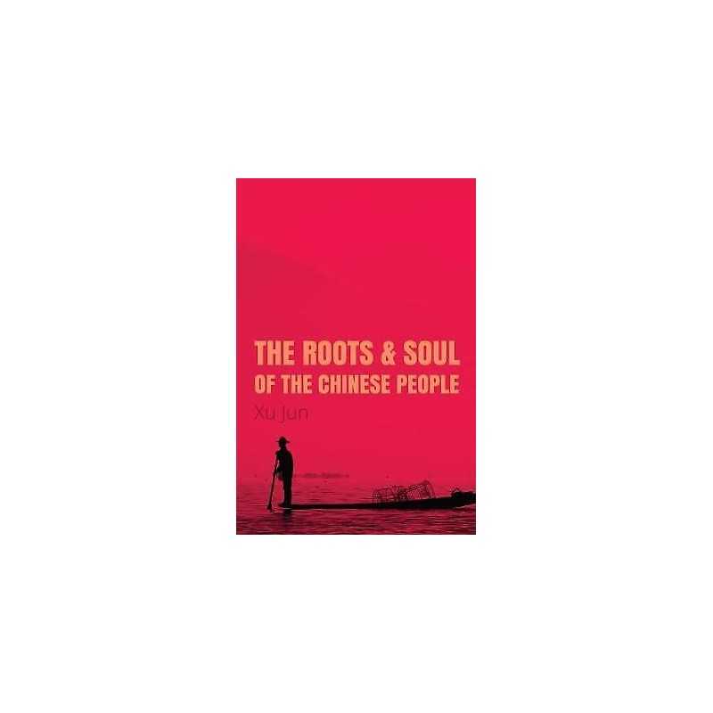The Roots and Soul of the Chinese People - 9781910760314