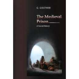 The Medieval Prison - 9780691162058