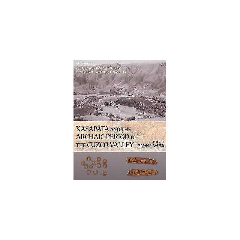 Kasapata and the Archaic Period of the Cuzco Valley - 9781931745352