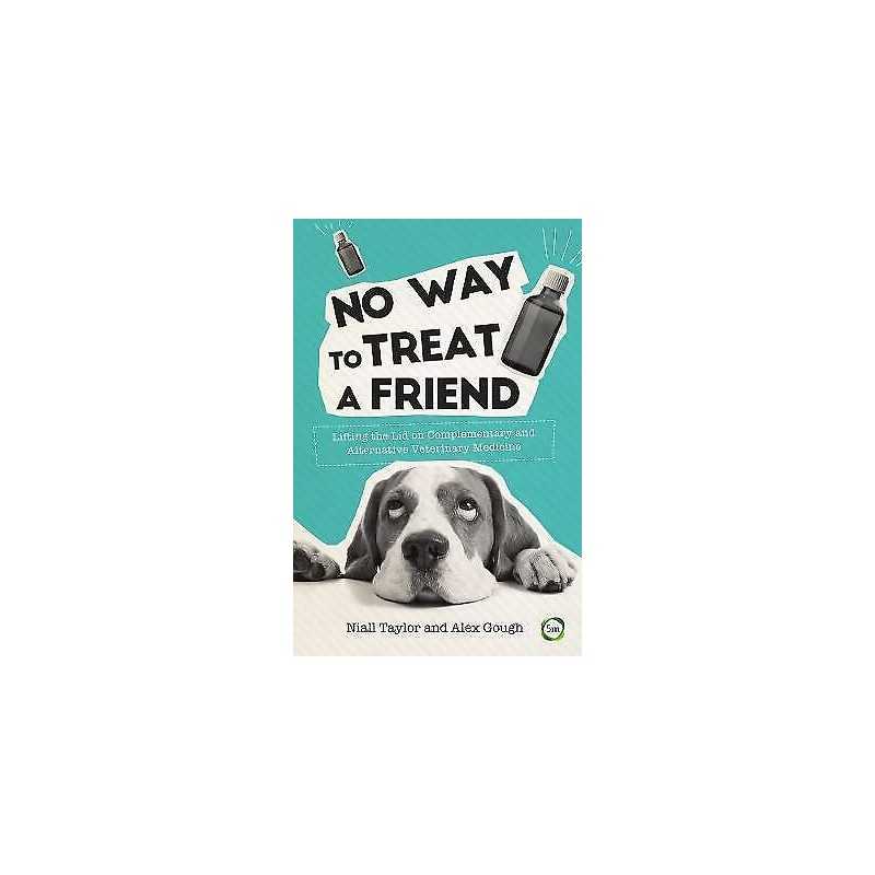 No Way to Treat a Friend: Lifting the Lid on Complementary an... - 9781910455913