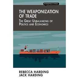 The Weaponization of Trade - 9781907994722