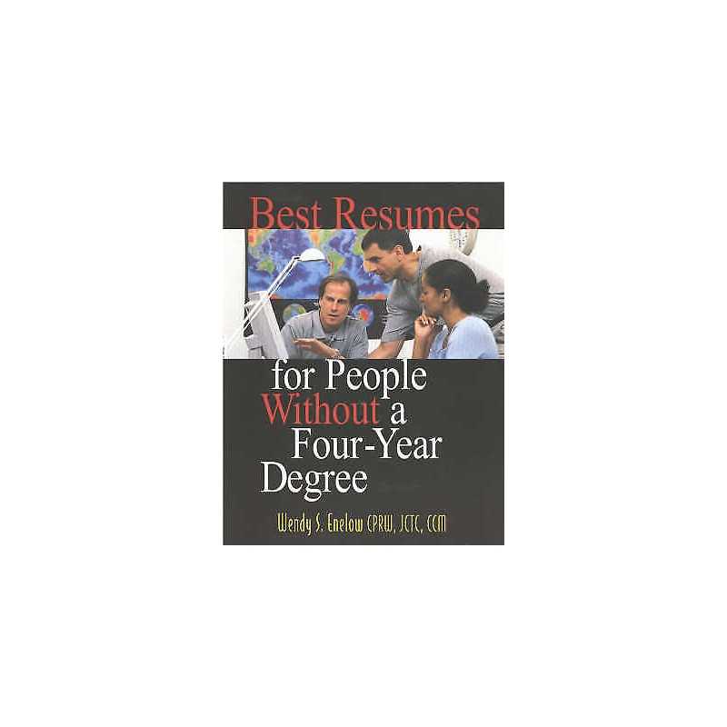 Best Resumes for People Without a Four-Year Degree - 9781570232046