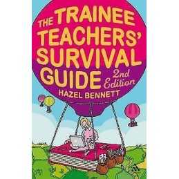 The Trainee Teachers Survival Guide 2nd Edition - 9781847060563