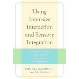 Using Intensive Interaction and Sensory Integration - 9781843106265