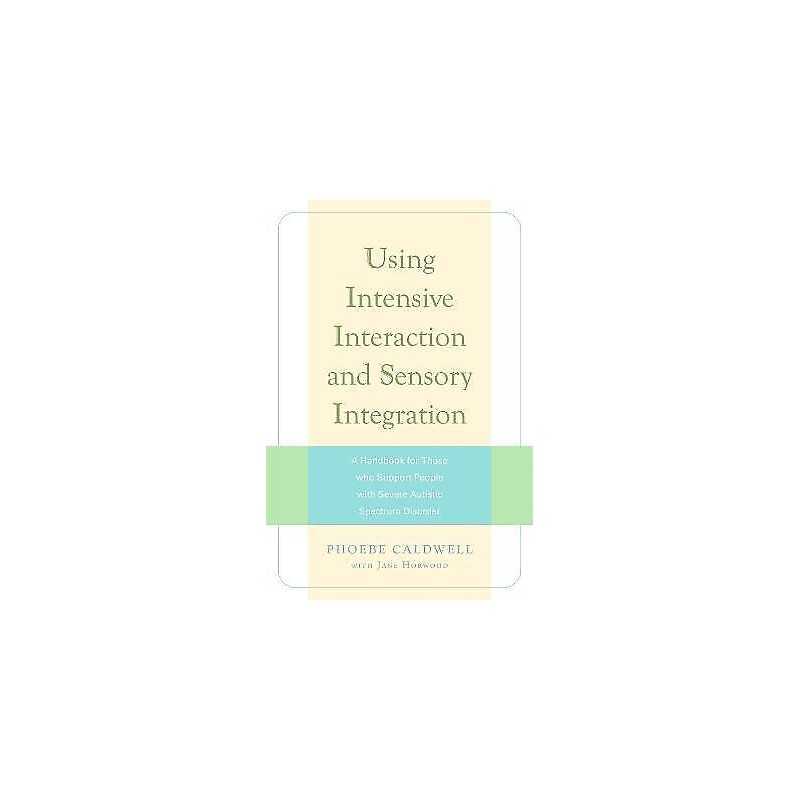 Using Intensive Interaction and Sensory Integration - 9781843106265