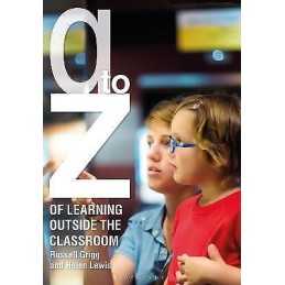 A-Z of Learning Outside the Classroom - 9781472921208