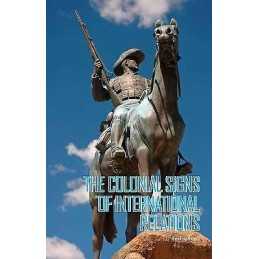 The Colonial Signs of International Relations - 9781849040150