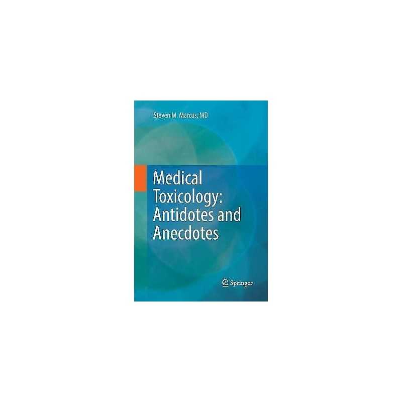 Medical Toxicology: Antidotes and Anecdotes - 9783319845487