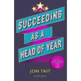 Succeeding as a Head of Year - 9781472963376