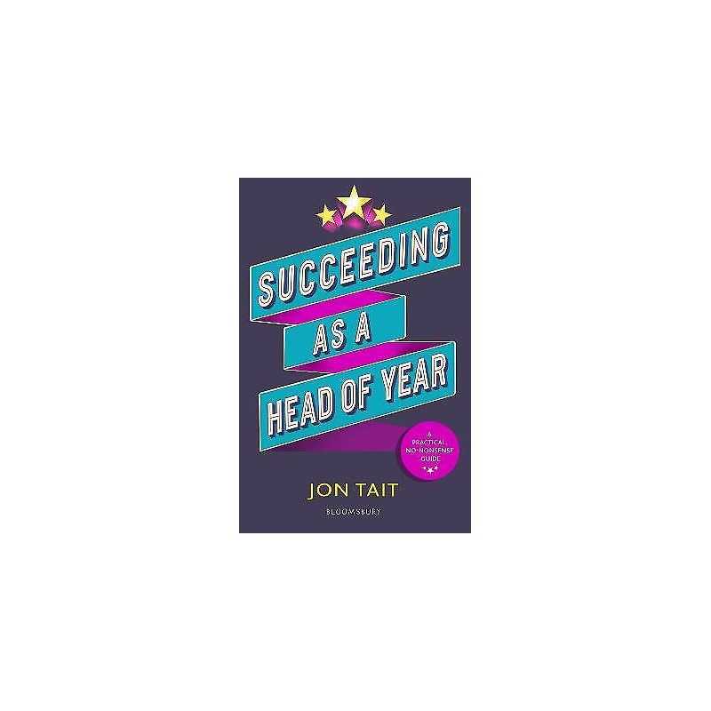 Succeeding as a Head of Year - 9781472963376