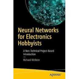 Neural Networks for Electronics Hobbyists - 9781484235065