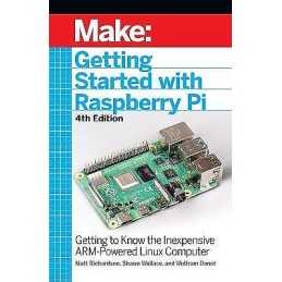 Getting Started with Raspberry Pi, 4e - 9781680456998