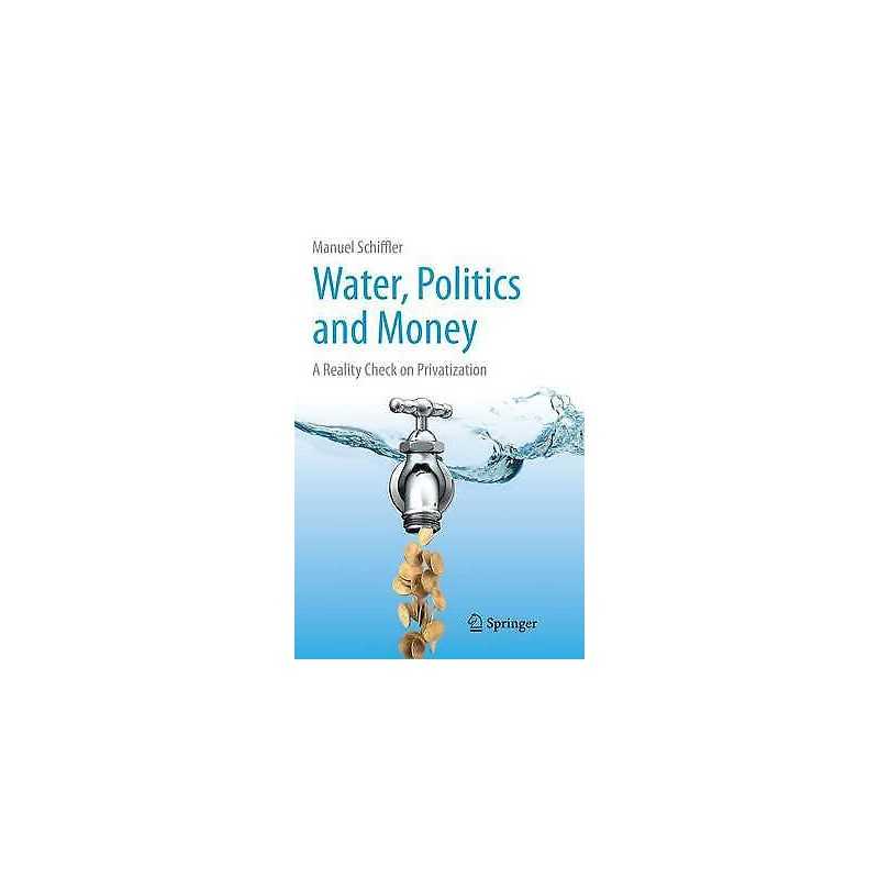 Water, Politics and Money - 9783319367088