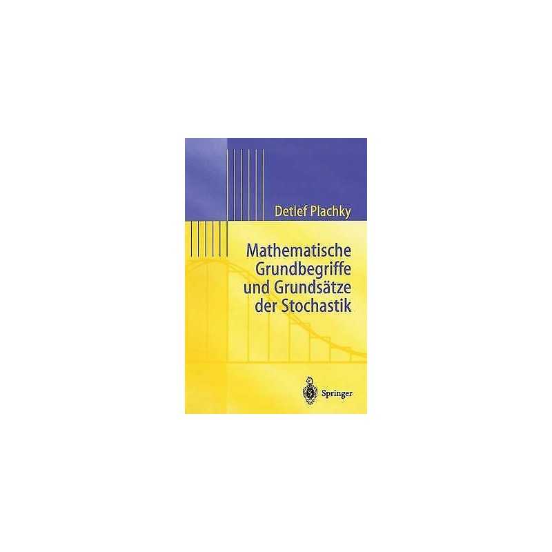 Mathematische Grundbegriffe Und Grundsatze Der Stochastik - 9783540420293