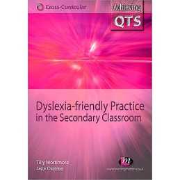 Dyslexia-friendly Practice in the Secondary Classroom - 9781844451289