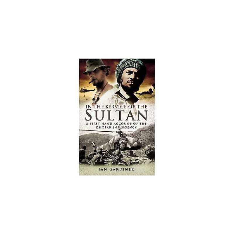 In the Service of the Sultan: A First Hand Account of the Dho... - 9781844154678