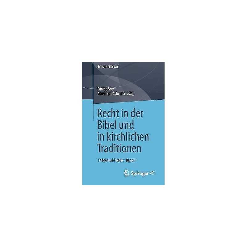 Recht in der Bibel und in kirchlichen Traditionen - 9783658209360