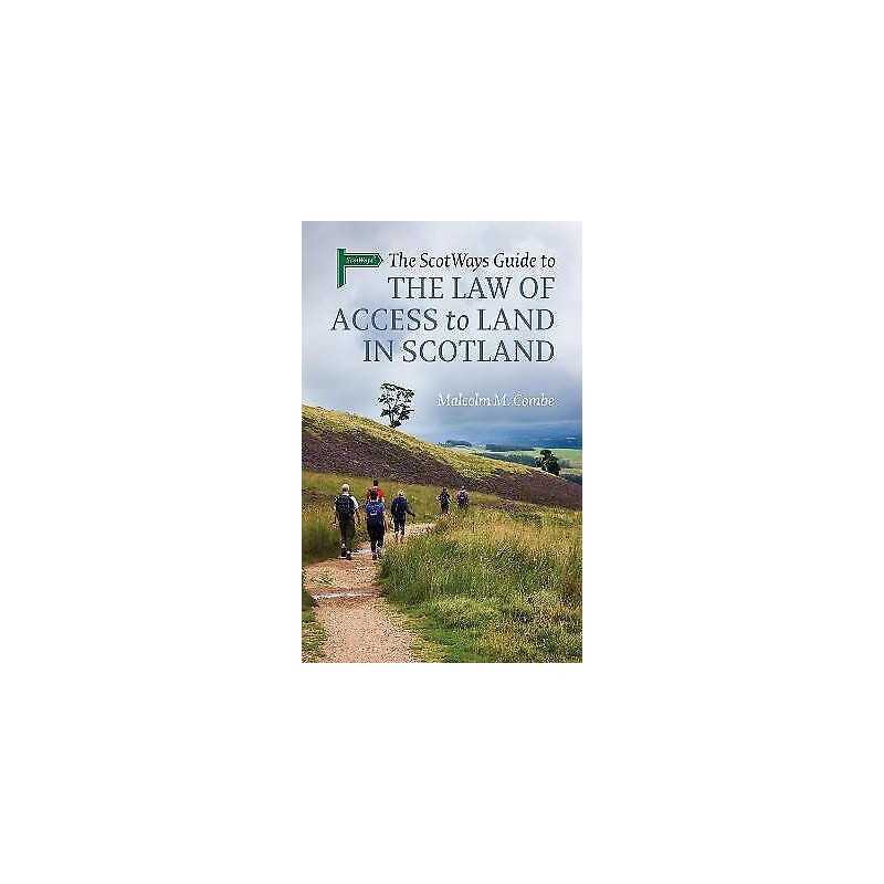The Scotways Guide to the Law of Access to Land in Scotland - 9781910900284