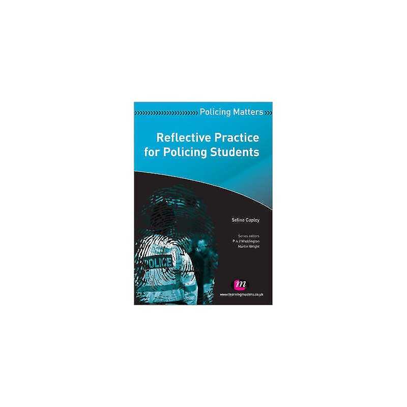 Reflective Practice for Policing Students - 9781844458486