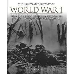 The Illustrated History of World War I - 9781782741374