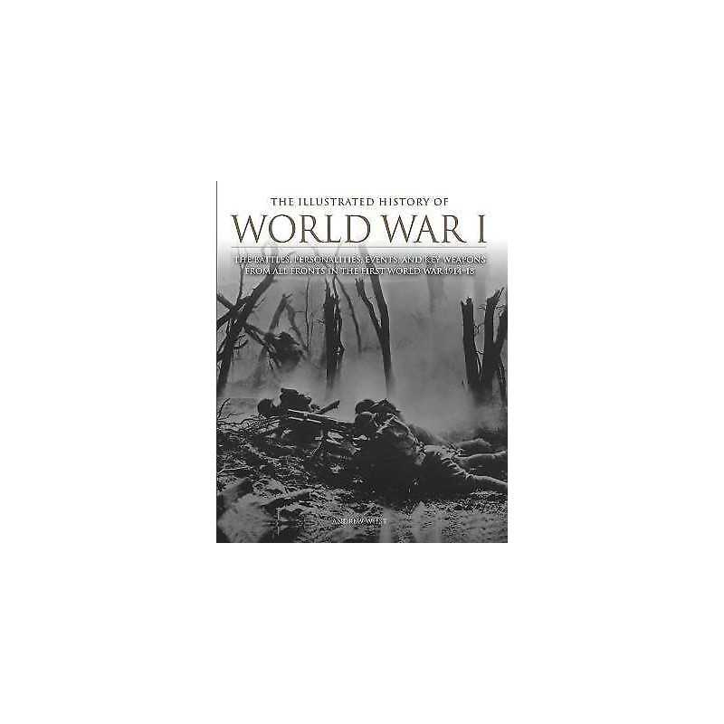 The Illustrated History of World War I - 9781782741374