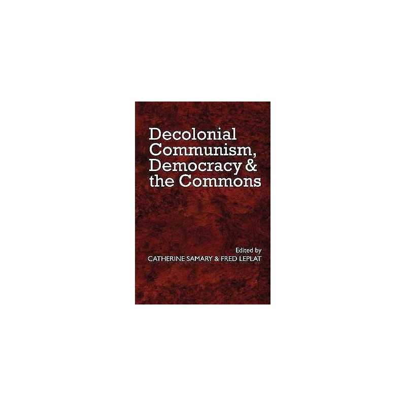 Decolonial Communism, Democracy and the Commons - 9780850367478