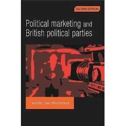 Political Marketing and British Political Parties (2nd Edition) - 9780719077197