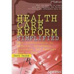 Health Care Reform Simplified - 9781430248965