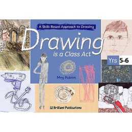 Drawing is a Class Act, Years 5-6 - 9781903853627