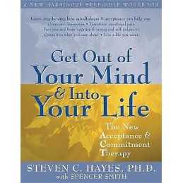 Get Out Of Your Mind And Into Your Life - 9781572244252