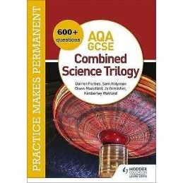 Practice makes permanent: 600+ questions for AQA GCSE Combine... - 9781510476448