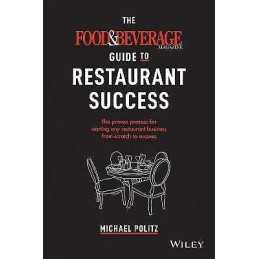 The Food and Beverage Magazine Guide to Restaurant Success - 9781119668961