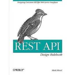 REST API Design Rulebook - 9781449310509