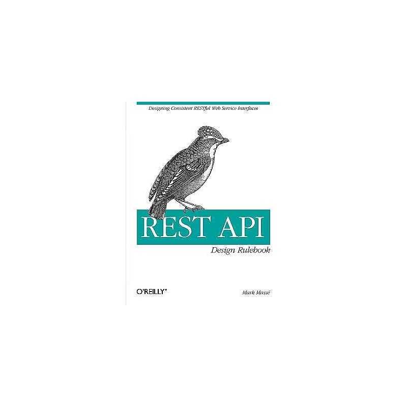 REST API Design Rulebook - 9781449310509