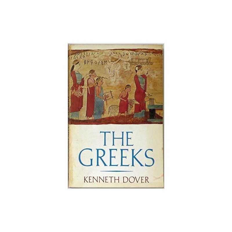 The Greeks (Oxford Paperbacks), Dover, Sir Kenneth J.