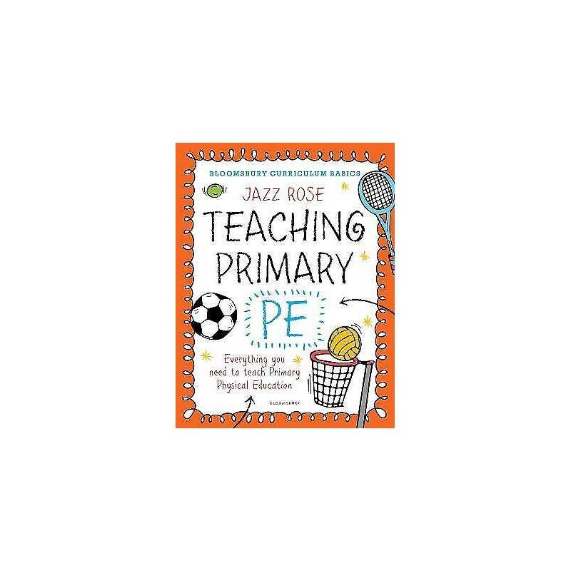 Bloomsbury Curriculum Basics: Teaching Primary PE - 9781472921062