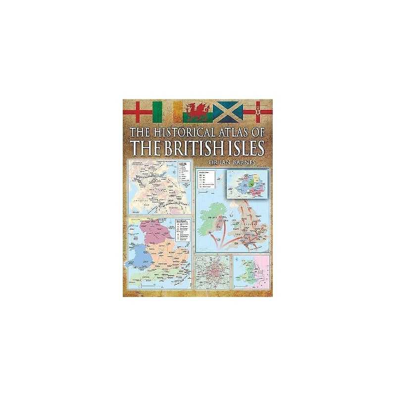 The Historical Atlas of the British Isles - 9781399013161