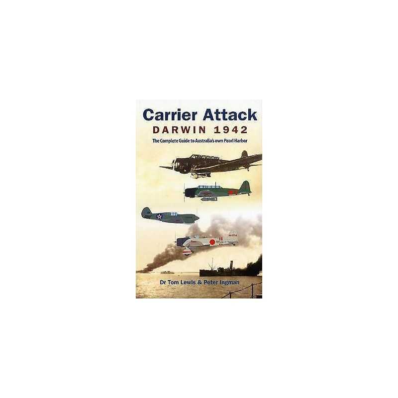 Carrier Attack Darwin 1942 - 9780987151933