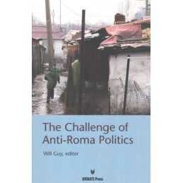 The Challenge of Anti-Roma Politices - 9781617700965