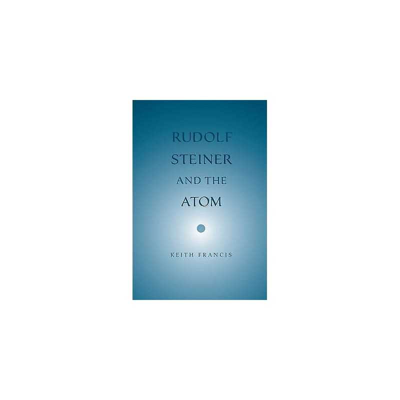 Rudolf Steiner and the Atom - 9780932776440